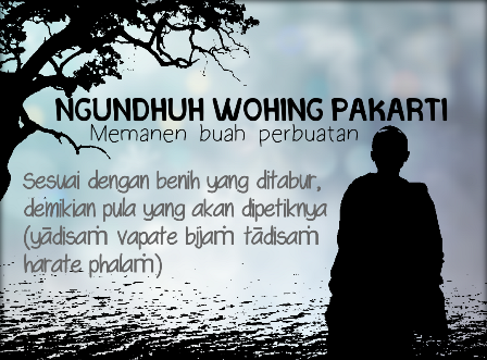 Ngunduh Wohing Pakarti, Becik Ketitik Olo Ketoro